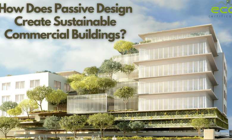How Passive Design Create Sustainable Commercial Buildings?