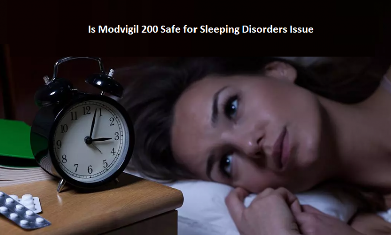 Is Modvigil 200 Safe for Sleeping Disorders Issue