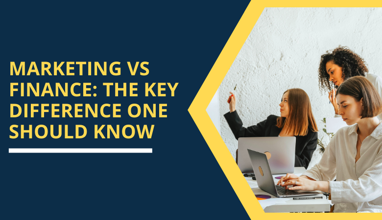 Marketing vs Finance The Key Difference One Should Know