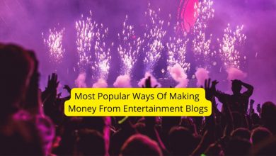 Most Popular Ways Of Making Money From Entertainment Blogs