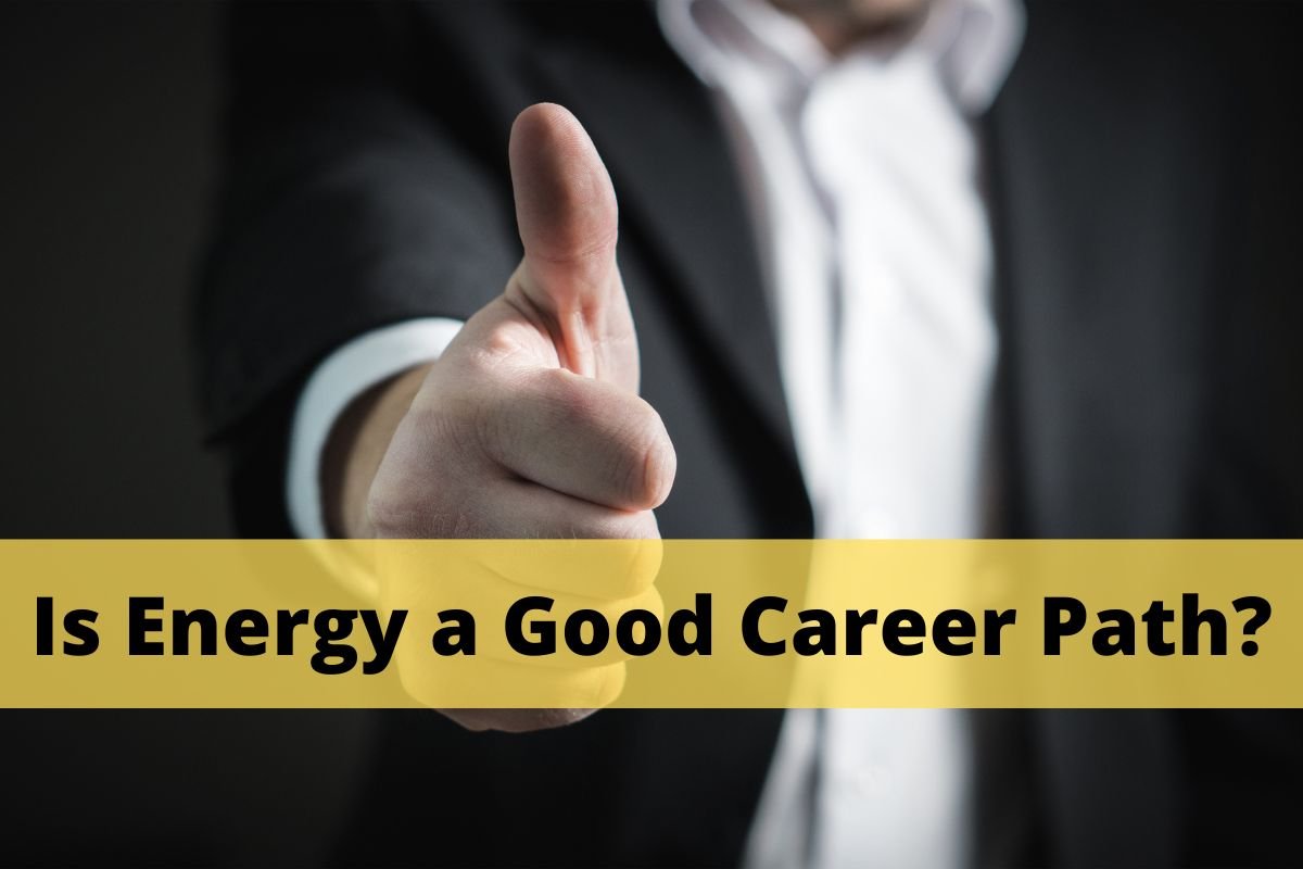 Is Energy a Good Career Path