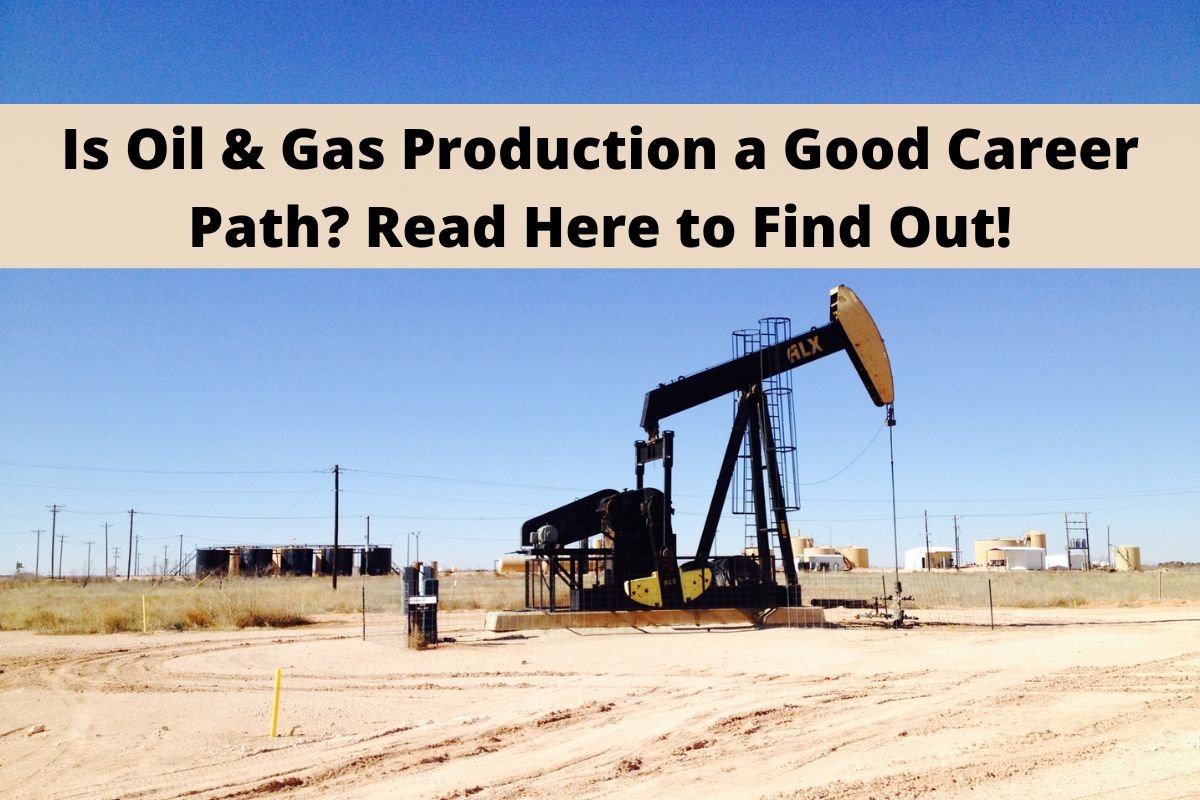 Is Oil & Gas Production a Good Career Path